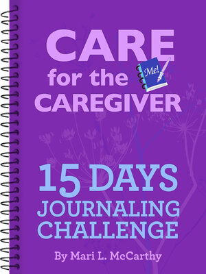 cover image of Care for the Caregiver 15 Day Journaling Challenge